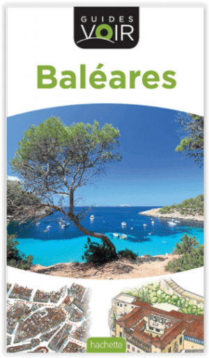 Guide VOIR Baléares Espagne - Hachette
