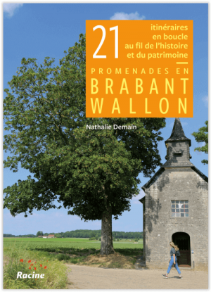 Promenades en Brabant wallon - 21 itinéraires en boucle - Racine