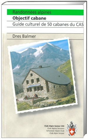 Wandelgids Randonnées alpines Objectif cabane - SAC