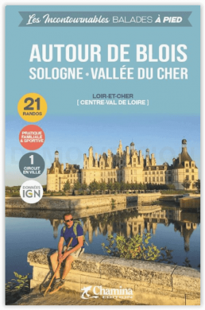 Wandelgids Autour de blois - sologne vallee du cher - Chamina