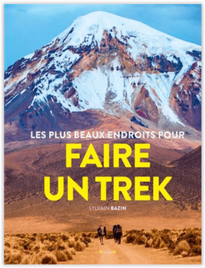 Les plus beaux endroits pour faire un trek - Gründ Editions