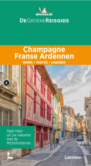 Reisgids Michelin Groene gids Champagne, Franse Ardennen - Lannoo