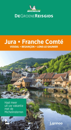 Reisgids Michelin Groene gids Jura, Vesoul & Besançon - Lannoo