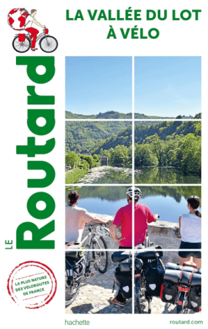 Fietsgids La Vallée du Lot à vélo - Le Routard