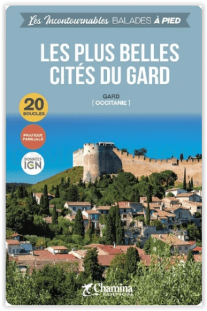 Wandelgids Gard- Les plus belles cités à pied Occitanie - Chamina