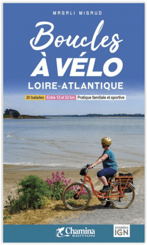 Fietsgids Boucles à vélo Loire-Atlantique 20 bal. - Ed. Chamina