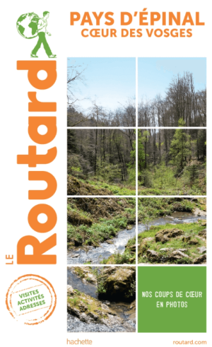 Guide Routard Pays d'Epinal - Coeur des Vosges - Le Routard