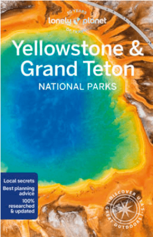 Reisgids Yellowstone & Grand Teton National Parks - Lonely Planet