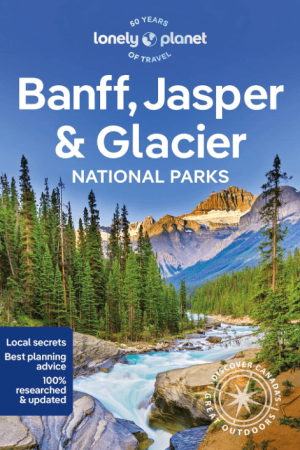 Reisgids Banff - Jasper & Glacier national parks - Lonely Planet