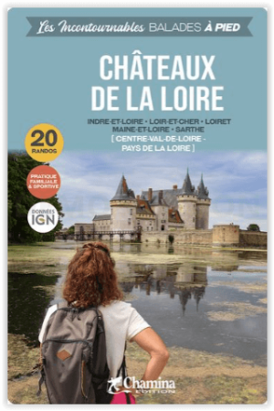 Wandelgids Loire - Châteaux de la Loire à pied - Ed. Chamina