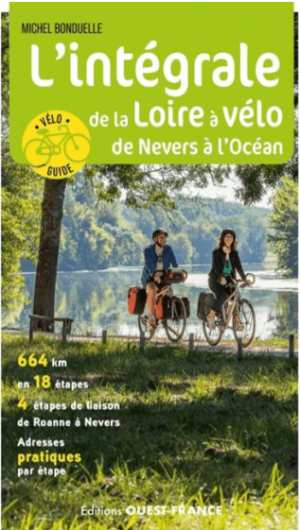 Fietsgids L'intégrale de la Loire à vélo - Ouest France