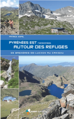 Wandelgids Pyrénées Est - Randonnées autour des refuges - Rando