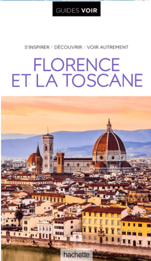 Guide VOIR Florence et la Toscane - Hachette