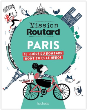 Guide Paris Mission Routard - Le Routard