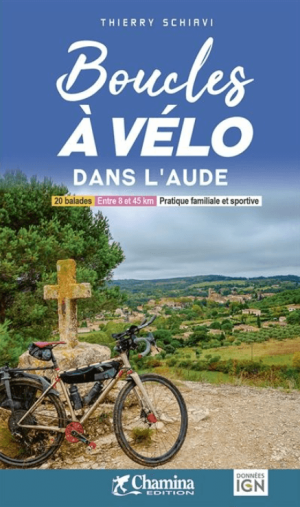 Fietsgids Boucles à vélo dans l'Aude - Edition Chamina