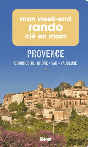 Wandelgids Mon week-end rando clé en main Provence - Glénat