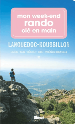 Mon week-end rando clé en main Languedoc-Roussillon - Glénat