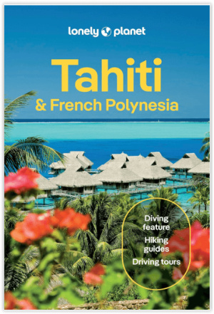 Reisgids Tahiti & French Polynesia - Lonely Planet