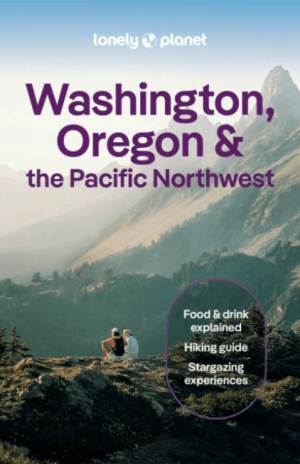 Reisgids Washington, Oregon & Pacific Northwest - Lonely Planet