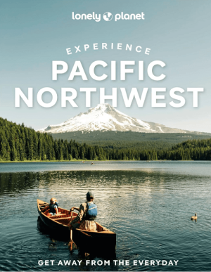 Reisgids Pacific Northwest USA Experience Guide - Lonely Planet