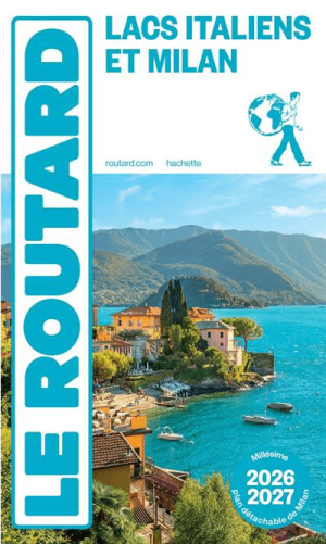 Guide Routard Lacs italiens & Milan 2026-27 - Le Routard