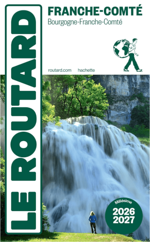 Guide Franche Comté France 2026-27 - Le Routard