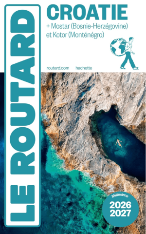 Guide Croatie 2026-27 + Mostar et Kotor - Le Routard