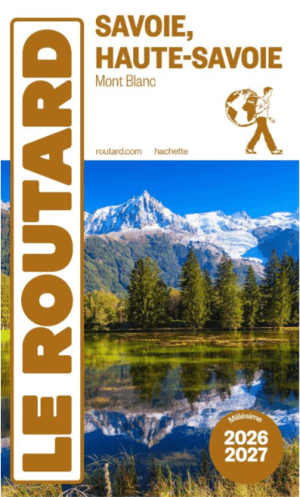 Guide Routard Savoie Mont-Blanc 2026-2027 - Le Routard