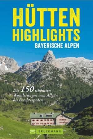 Wandelgids Hütten-Highlights Bayerische Alpen - Bruckman Verlag