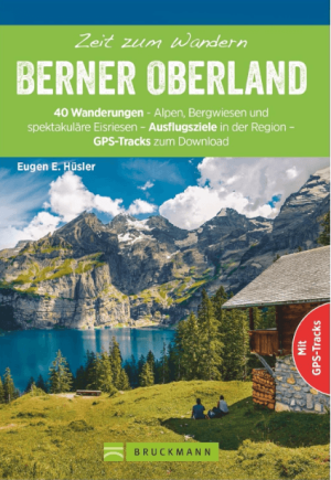 Wandelgids Zeit zum Wandern Berner Oberland - Bruckman