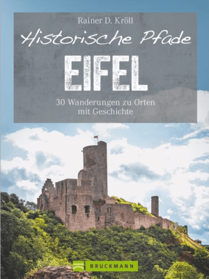 Wandelgids Historische Pfade Eifel, 30 Wanderungen - Bruckman
