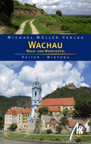 Reisgids Wachau, Wald- und Weinviertel - Michael Müller Verlag