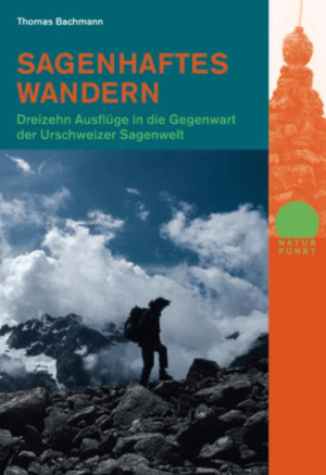 Wandelgids Sagenhaftes (Legendarisch) Wandern - Rotpunkt Verlag