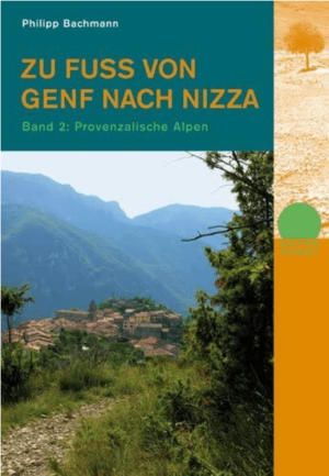 Wanderführer Zu Fuss von Genf nach Nizza, Band 2 - Rotpunkt