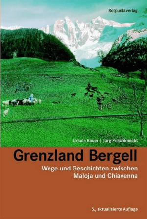 Wandelgids Grenzland Bergell, Zw.. Maloja & Chiavenna - Rotpunkt