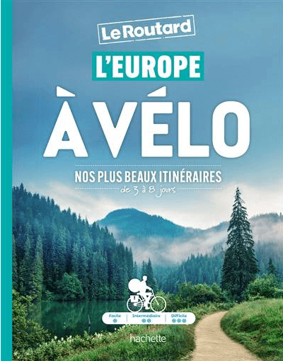 Fietsgid L'Europe à vélo nos plus beaux itinéraires - Le Routard