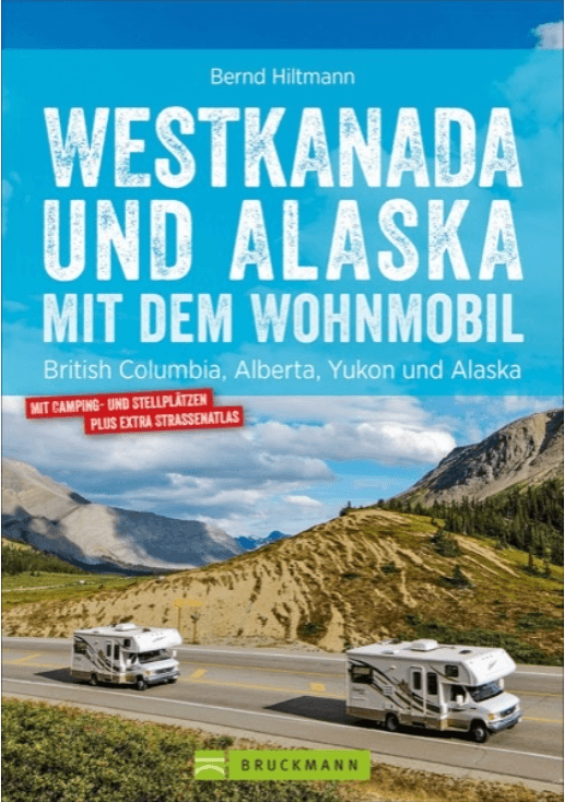 Campergids Westkanada und Alaska mit Wohnmobil - Bruckman Verlag